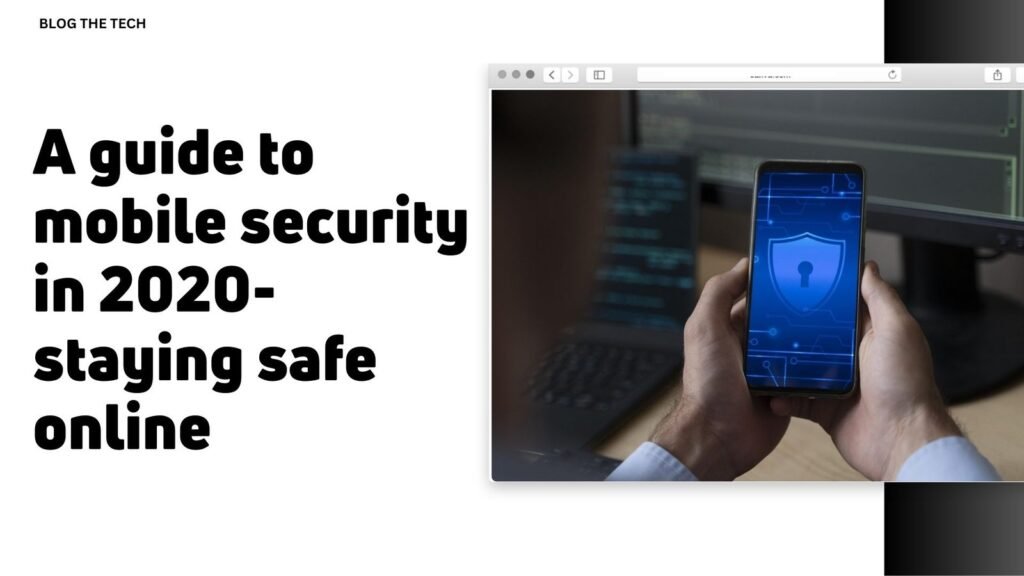 A guide to mobile security in 2023—staying safe online