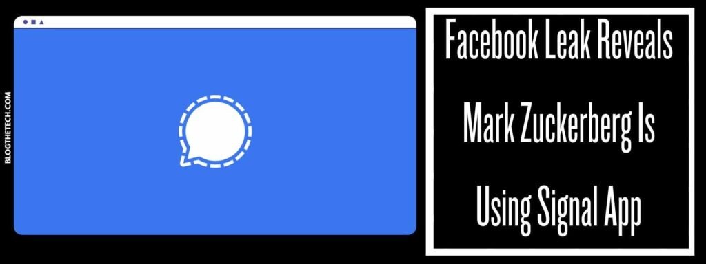 Facebook Leak Reveals Mark Zuckerberg Is Using Signal App