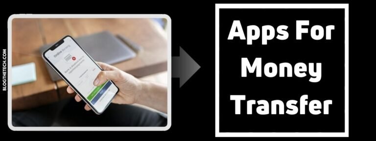 Top 3 Apps For Money Transfer
