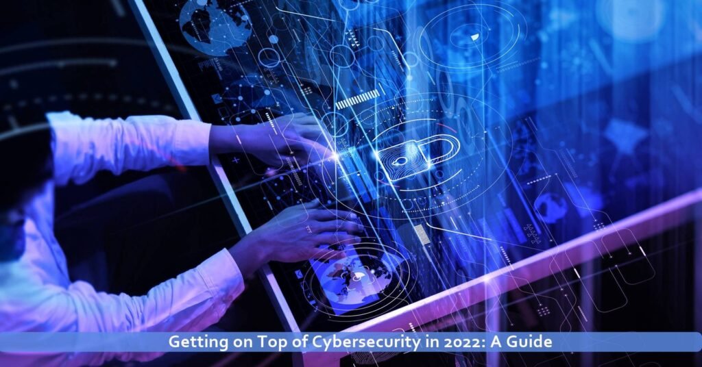 Getting on Top of Cybersecurity in 2024: A Guide