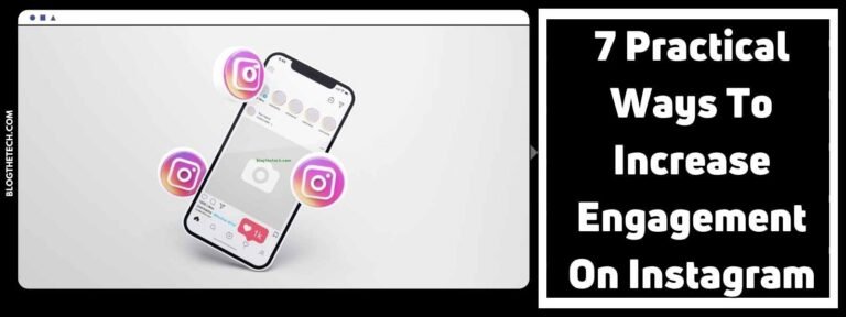 7 Practical Ways To Increase Engagement On Instagram