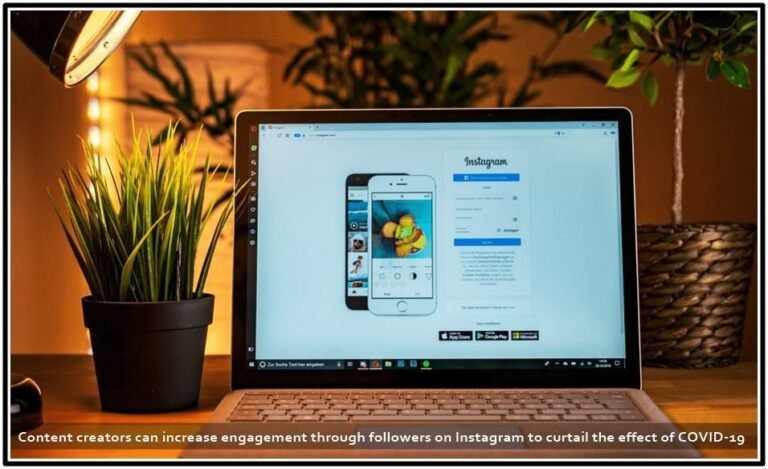Content creators can increase engagement through followers on Instagram to curtail the effect of COVID-19