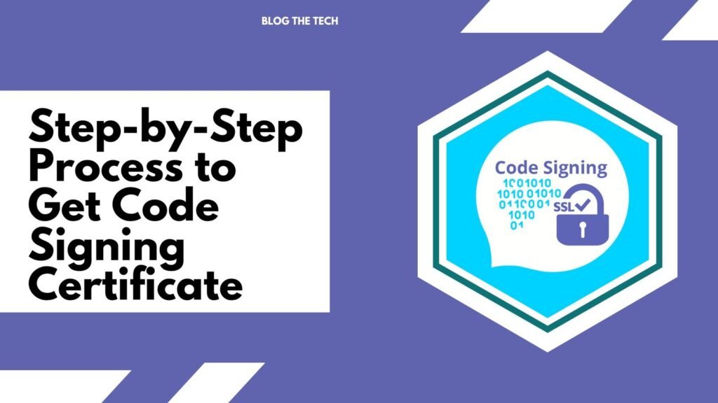 Step-by-Step Process to Get Code Signing Certificate