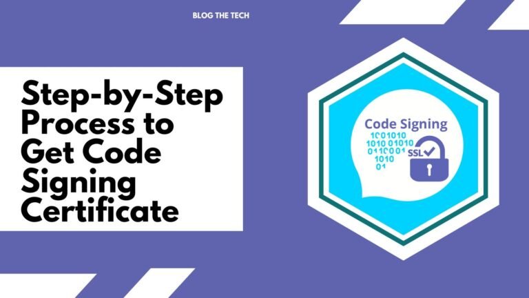 Step-by-Step Process to Get Code Signing Certificate