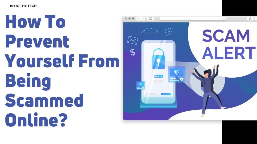 How To Prevent Yourself From Being Scammed Online?