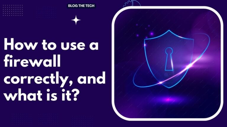 How to use a firewall correctly, and what is it?