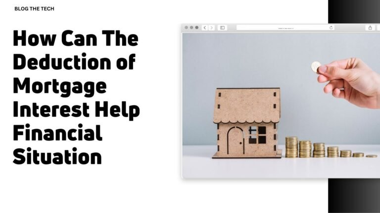 How Can The Deduction of Mortgage Interest Help Financial Situation