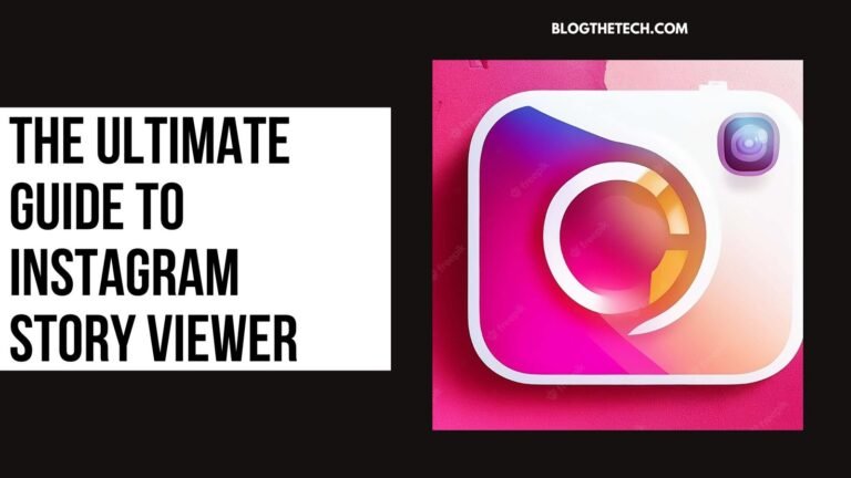 Instagram Story Viewer: The Ultimate Guide