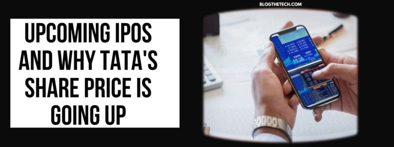 Upcoming IPOs and Why Tata’s Share Price is Going Up