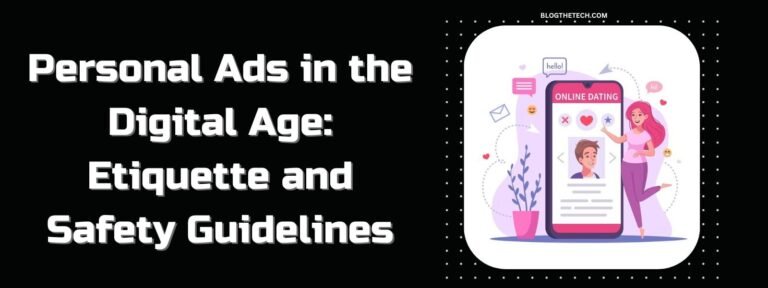 Personal Ads in the Digital Age: Etiquette and Safety Guidelines