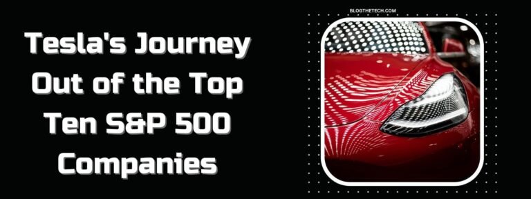 Tesla’s Journey Out of the Top Ten S&P 500 Companies