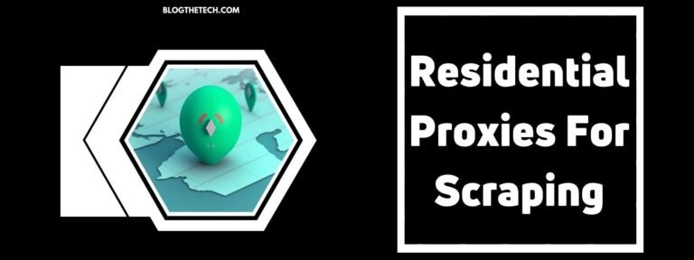 Residential Proxies For Scraping
