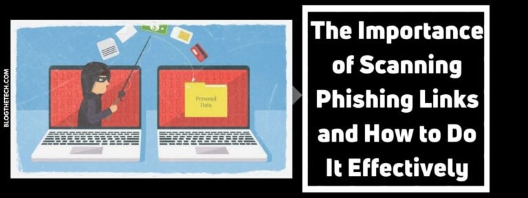 The Importance of Scanning Phishing Links and How to Do It Effectively