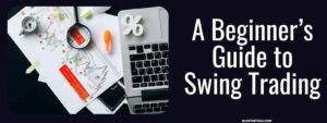 Laptop with a percentage symbol sits beside stock charts, a magnifying glass, and office supplies. Text reads, "A Beginner's Guide to Swing Trading." The tone is analytical and informative.